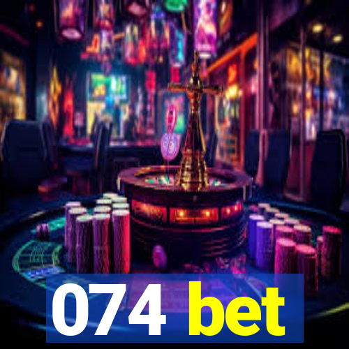 074 bet